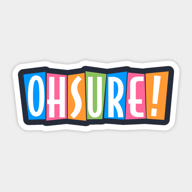 Oh Sure! Sticker by SpectroRadio